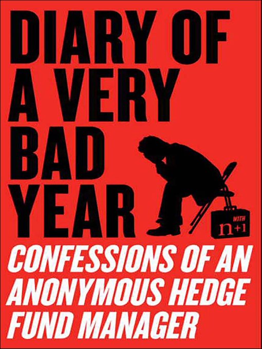 Title details for Diary of a Very Bad Year by Hedge Fund Manager - Available